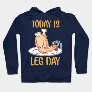 Thanksgiving Today Is Leg Day Hoodie